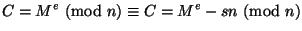 $\displaystyle C = M^e \ (\mathrm{mod}\ n) \equiv C = M^e - sn \ (\mathrm{mod}\ n) $