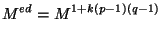 $\displaystyle M^{ed} = M^{1+k(p-1)(q-1)} $