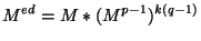 $\displaystyle M^{ed} = M*(M^{p-1})^{k(q-1)} $